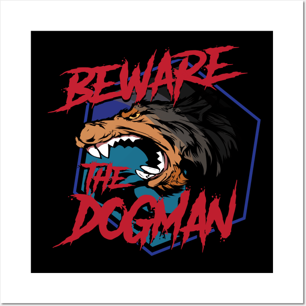 Beware the Dogman Wall Art by yorkphotog